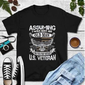 Assuming I Was Just An Old Man T-Shirt